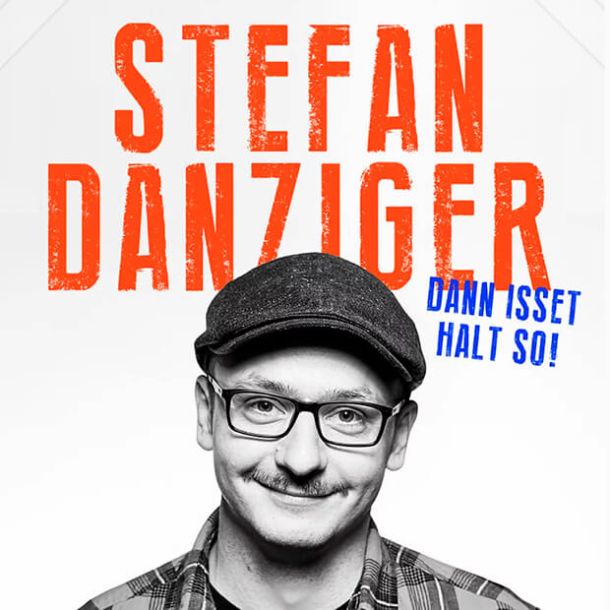 Stefan Danziger &bdquo;Dann isset halt so&ldquo;